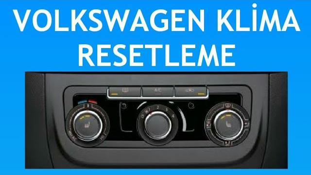 Volkswagen Klima Resetleme Nasıl Yapılır?