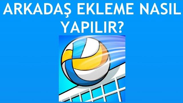 Volleyball Arena Arkadaş Ekleme Nasıl Yapılır?