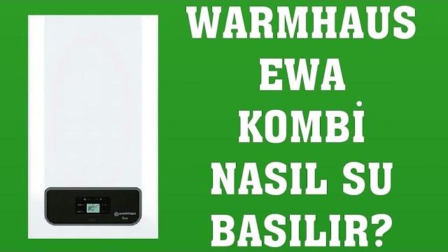 Warmhaus Ewa Kombi Su Basma Nasıl Yapılır?