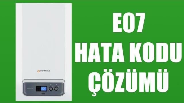Warmhaus Kombi E07 Hata Kodu Çözümü