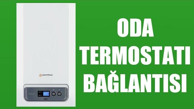 Warmhaus Kombi Oda Termostatı Bağlantısı Nasıl Yapılır?