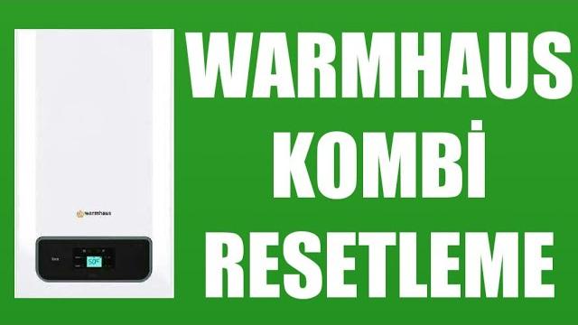 Warmhaus Kombi Resetleme Nasıl Yapılır?