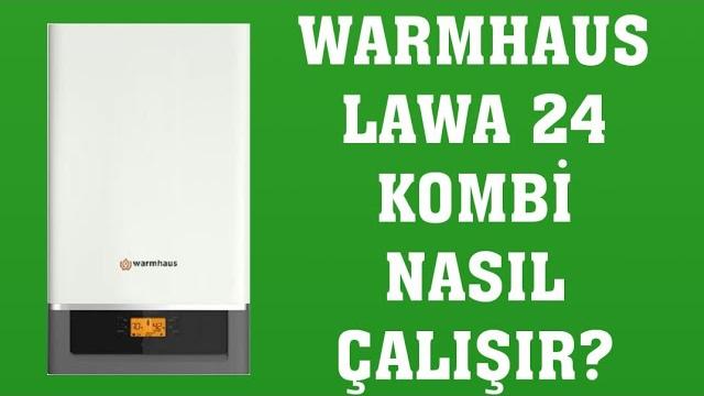 Warmhaus Lawa 24 Kombi Nasıl Çalışır? Nasıl Kullanılır?