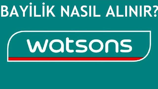 Watsons Bayilik Nasıl Alınır? Bayilik Şartları Nelerdir?