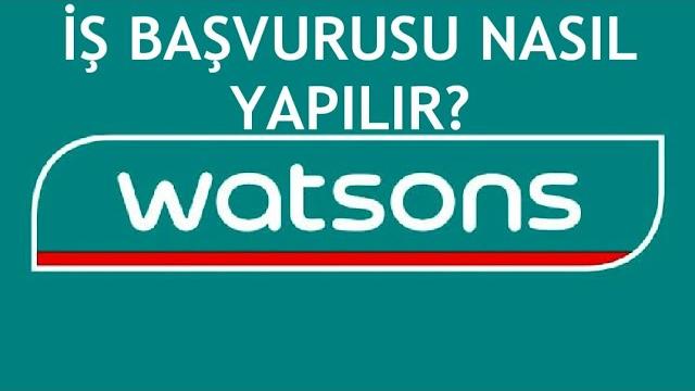 Watsons İş Başvurusu Nasıl Yapılır?