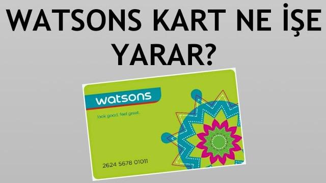 Watsons Kart Ne İşe Yarar?