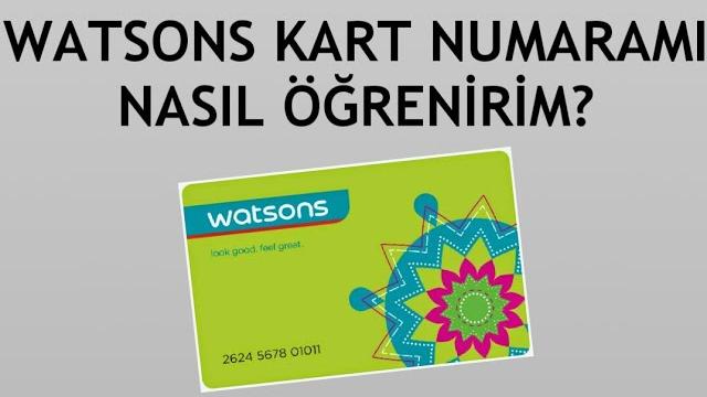 Watsons Kart Numaramı Nasıl Öğrenirim?