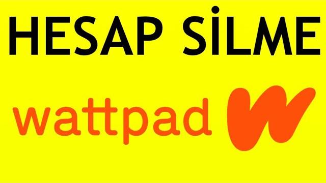 Wattpad Hesap Silme Nasıl Yapılır?