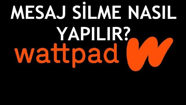 Wattpad Mesaj Silme Nasıl Yapılır?