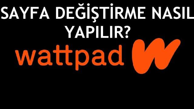 Wattpad Sayfa Değiştirme Nasıl Yapılır?