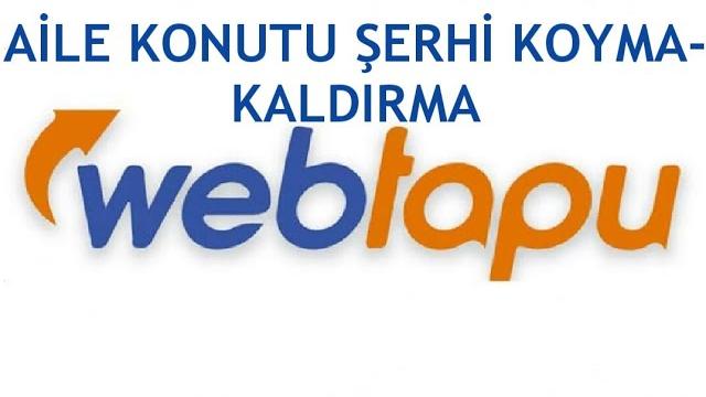 Web Tapu Aile Konutu Şerhi Koyma - Kaldırma