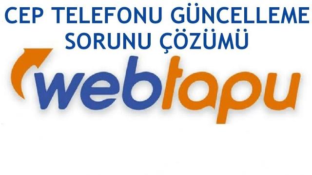 Web Tapu Cep Telefonu Güncelleme Sorunu Çözümü