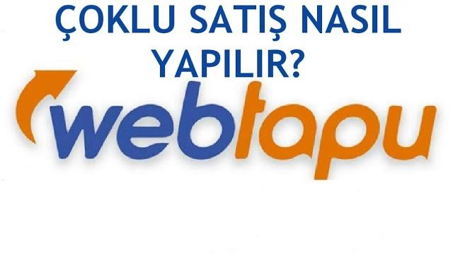 Web Tapu Çoklu Satış Nasıl Yapılır?