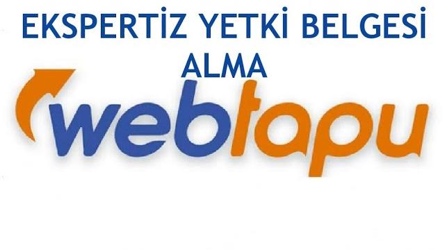 Web Tapu Ekspertiz Yetki Belgesi Alma