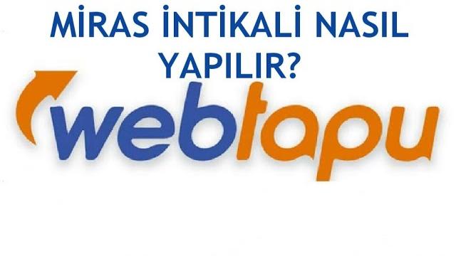 Web Tapu Miras İntikali Nasıl Yapılır?
