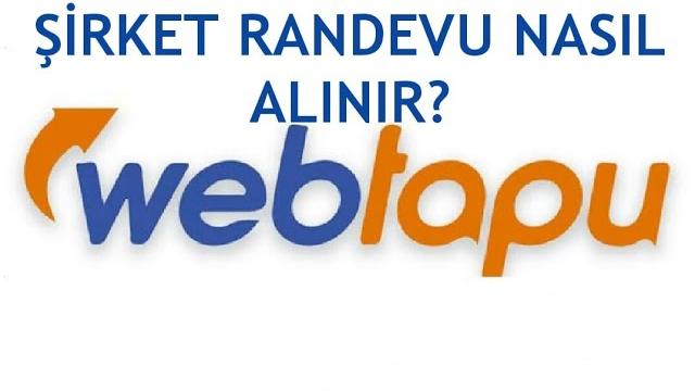Web Tapu Şirket Randevu Nasıl Alınır?