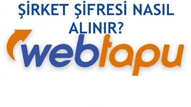 Web Tapu Şirket Şifresi Nasıl Alınır?