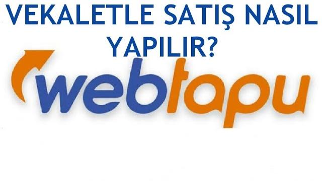 Web Tapu Vekaletle Satış Nasıl Yapılır?