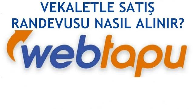 Web Tapu Vekaletle Satış Randevusu Alma