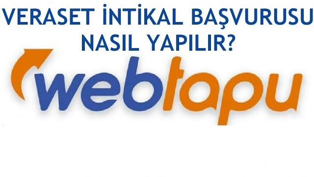Web Tapu Veraset İntikal Başvurusu Nasıl Yapılır?