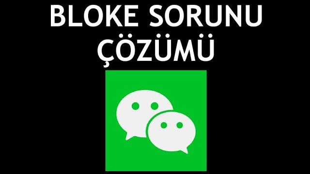 Wechat Bloke Sorunu Çözümü