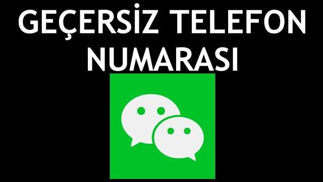 Wechat Geçersiz Telefon Numarası Hatası Çözümü