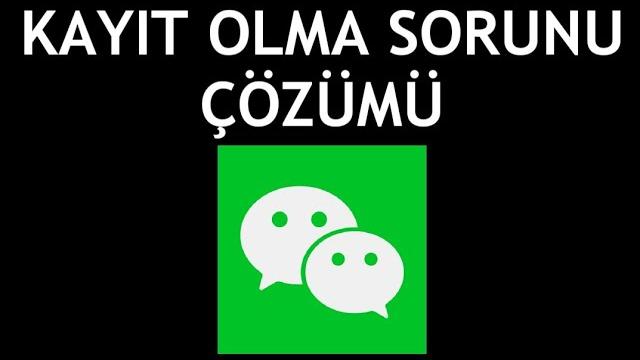 Wechat Kayıt Olma Sorunu Çözümü