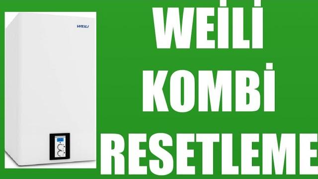 Weili Kombi Resetleme Nasıl Yapılır?