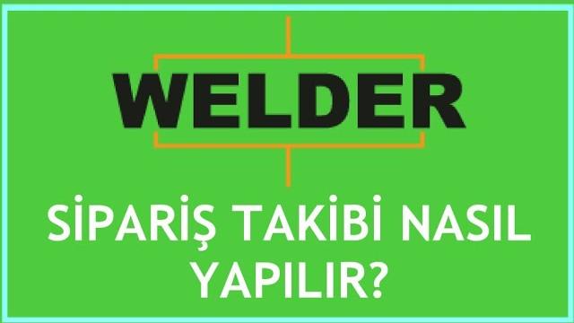 Welder Saat Sipariş Takibi Nasıl Yapılır?