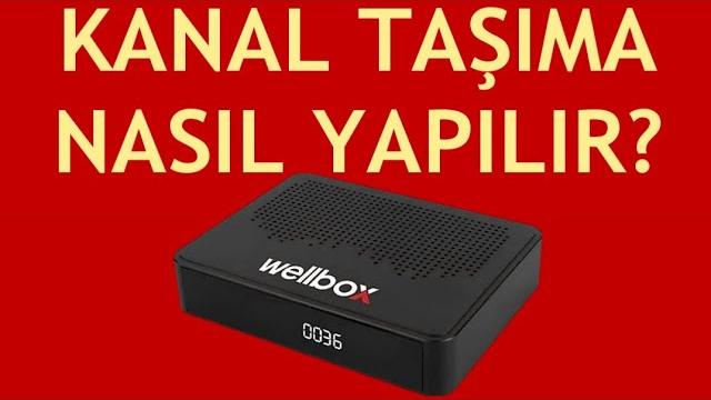 Wellbox Uydu Alıcısı Kanal Taşıma Nasıl Yapılır?