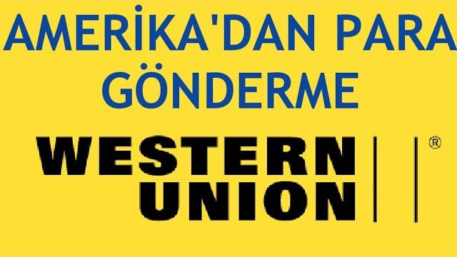 Western Union Amerika'dan Para Gönderme Nasıl Yapılır?