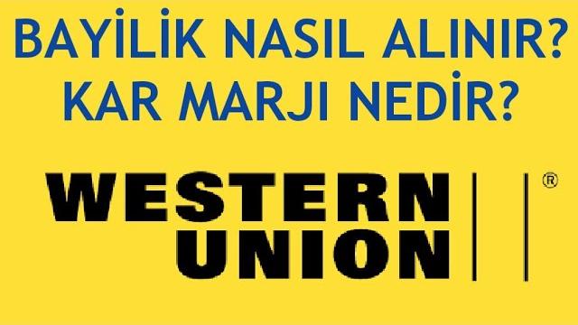 Western Union Bayilik Nasıl Alınır? Kar Marjı Ne Kadar?