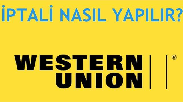Western Union İptali Nasıl Yapılır?