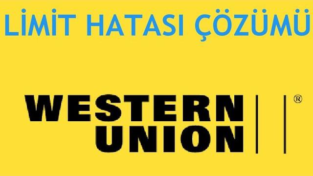 Western Union Limit Hatası Çözümü