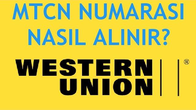 Western Union Mtcn Numarası Nasıl Alınır?