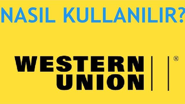 Western Union Nasıl Kullanılır?