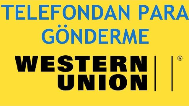 Western Union Telefondan Para Gönderme Nasıl Yapılır?