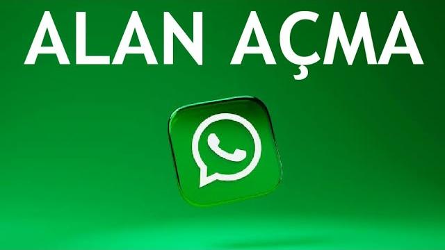 Whatsapp Alan Açma Nasıl Yapılır?