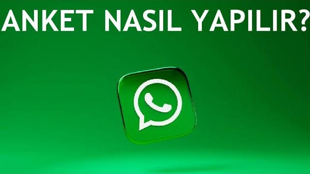 Whatsapp Anket Nasıl Yapılır?