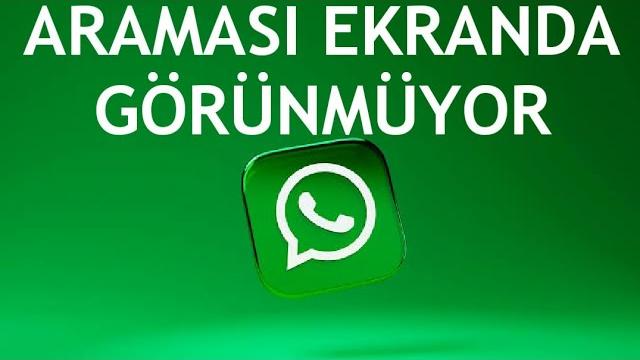 Whatsapp Araması Ekranda Görünmüyor Ne Yapmalıyım?