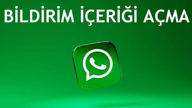 Whatsapp Bildirim İçeriği Açma Nasıl Yapılır?