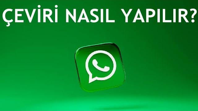 Whatsapp Çeviri Nasıl Yapılır?