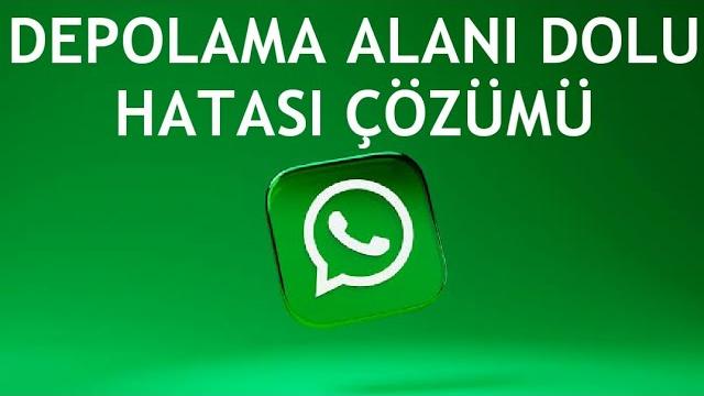 Whatsapp Depolama Alanı Dolu Hatası Çözümü
