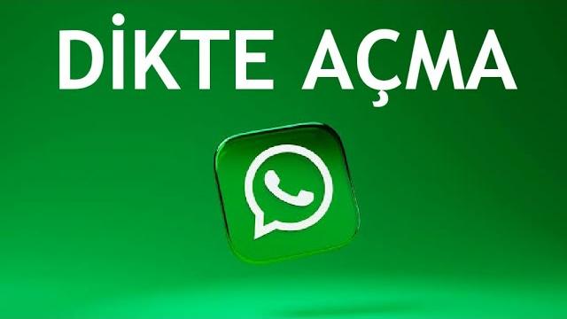 Whatsapp Dikte Açma Nasıl Yapılır?