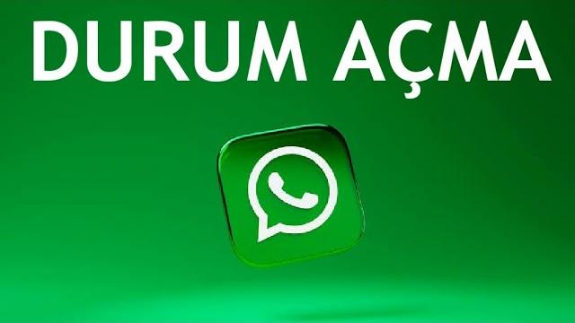 Whatsapp Durum Açma Nasıl Yapılır?