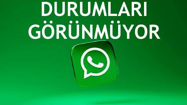 Whatsapp Durumları Görünmüyor Ne Yapmalıyım?