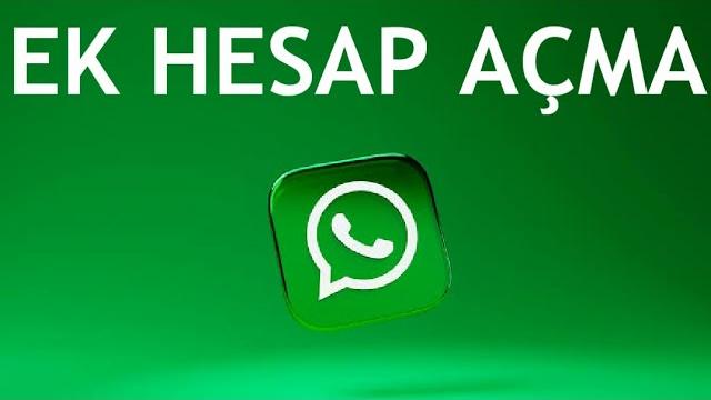 Whatsapp Ek Hesap Açma Nasıl Yapılır?