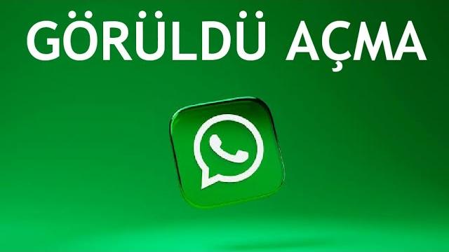 Whatsapp Görüldü Açma Nasıl Yapılır?