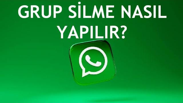 Whatsapp Grup Silme Nasıl Yapılır?