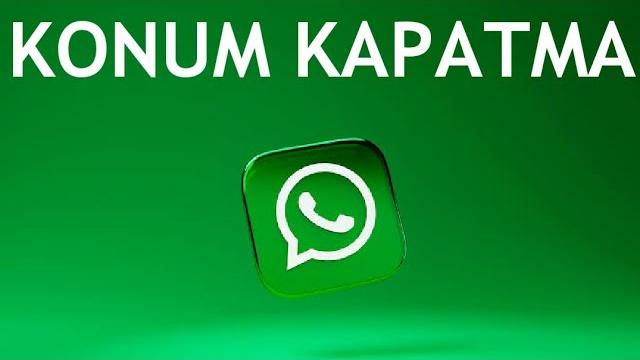 Whatsapp Konum Kapatma Nasıl Yapılır?